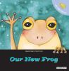 Let_s_take_care_of_out_new_frog
