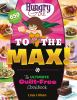Hungry_Girl_to_the_Max____the_Ultimate_Guilt-free_Cookbook