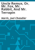 Uncle_Remus__or__Mr__Fox__Mr__Rabbit__and_Mr__Terrapin