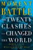 Moment_of_battle__the_twenty_clashes_that_changed_the_world