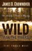 Wild_ran_the_rivers