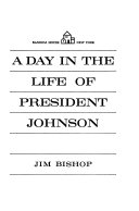 A_day_in_the_life_of_President_Johnson