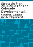 Strategic_plan__2003-2008_for_the_Colorado_Developmental_Disabilities_Service_System